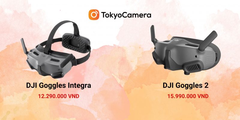 So sánh DJI Goggles 2 vs DJI A Goggles Integra - Goggles Integra có mức giá mềm hơn Tokyo Camera