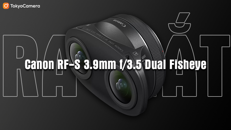 Canon RF-S 3.9mm f/3.5 Dual Fisheye