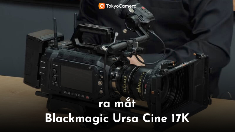 Ra Mắt Blackmagic Ursa Cine 17K