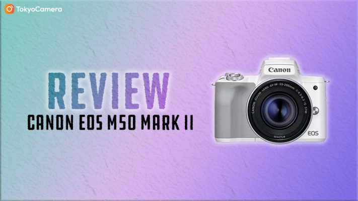 Review Canon EOS M50 Mark II