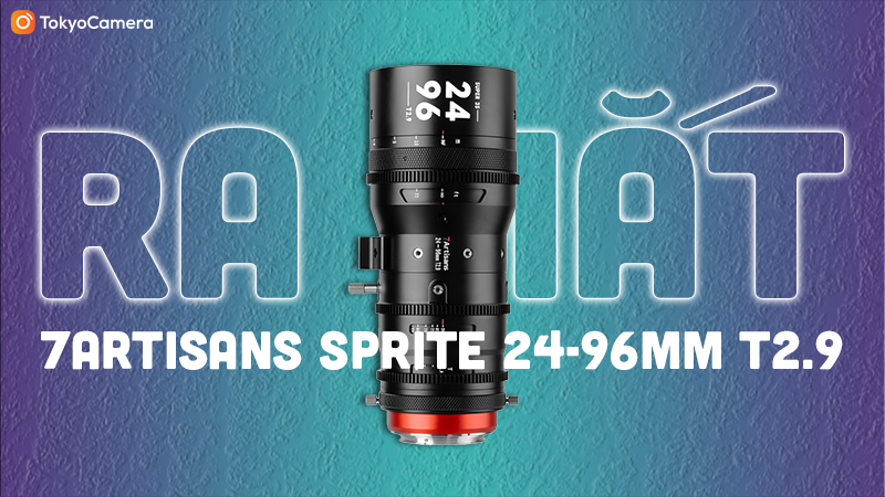 Ra mắt 7Artisans Sprite 24-96mm T2.9