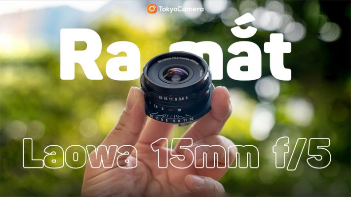 ra mắt Laowa 15mm f/5 Cookie