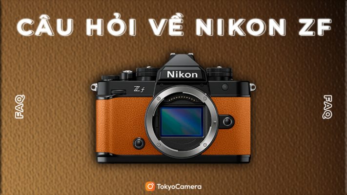 Câu Hỏi Về Nikon Zf