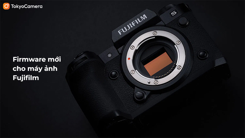 Firmware mới cho máy ảnh Fujifilm