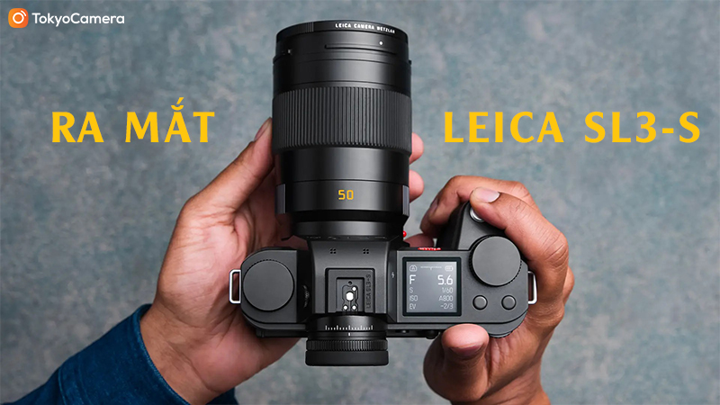 ra mắt leica sl3-s