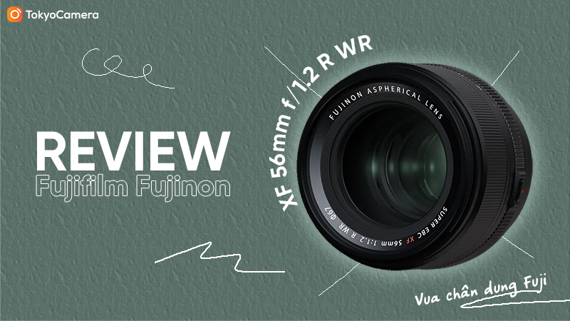 Review Fujifilm Fujinon XF 56mm f/1.2 R WR