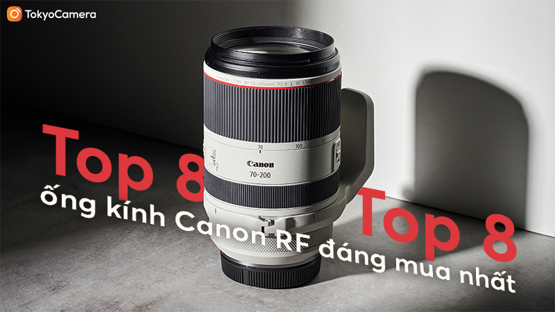 8 ống kính canon rf đáng mua