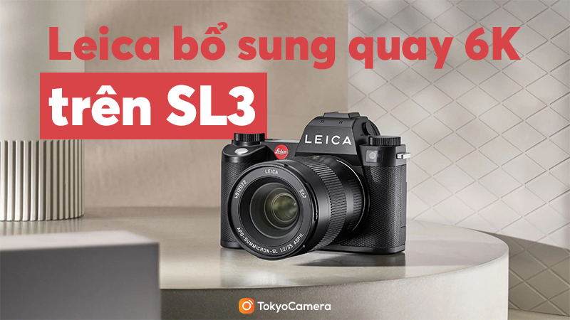 leica bổ sung quay 6k trên sl3