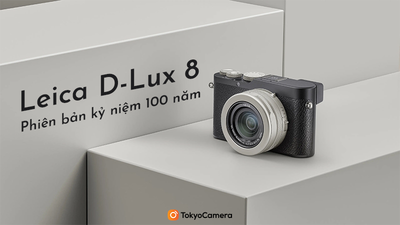 leica d-lux 8 bản kỉ niệm 100 năm