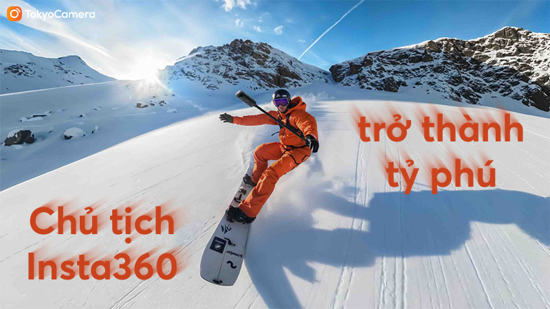 chủ tịch insta360 là tỷ phú