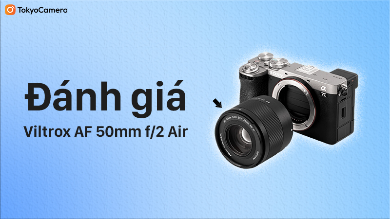 đánh giá viltrox af 50mm f/2 air