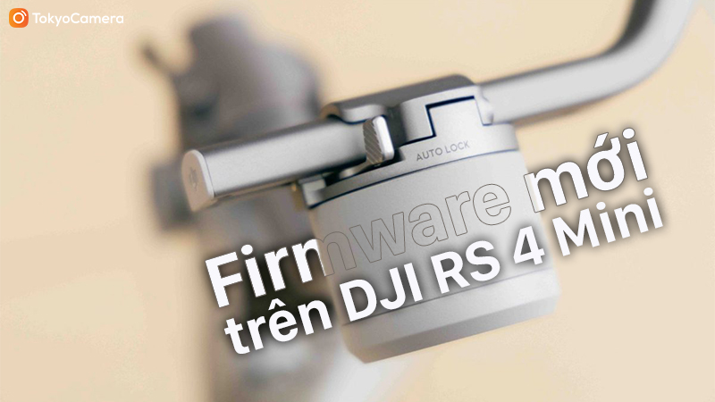 firmware mới trên dji rs 4 mini